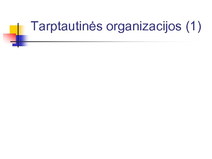 Tarptautinės organizacijos (1) 