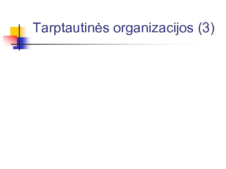 Tarptautinės organizacijos (3) 