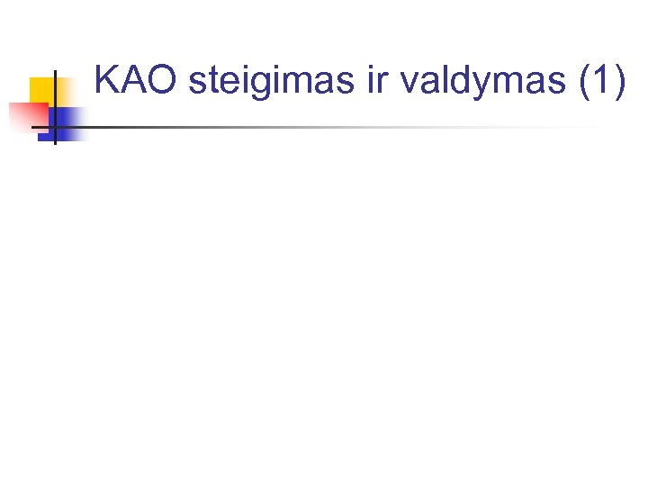 KAO steigimas ir valdymas (1) 