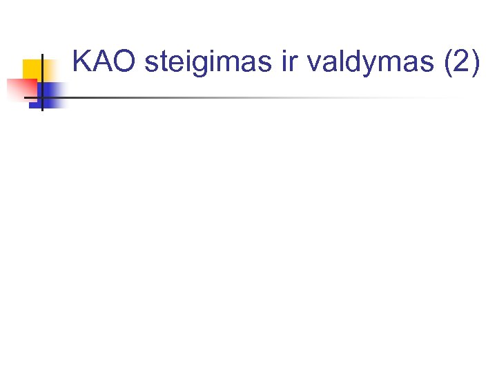 KAO steigimas ir valdymas (2) 