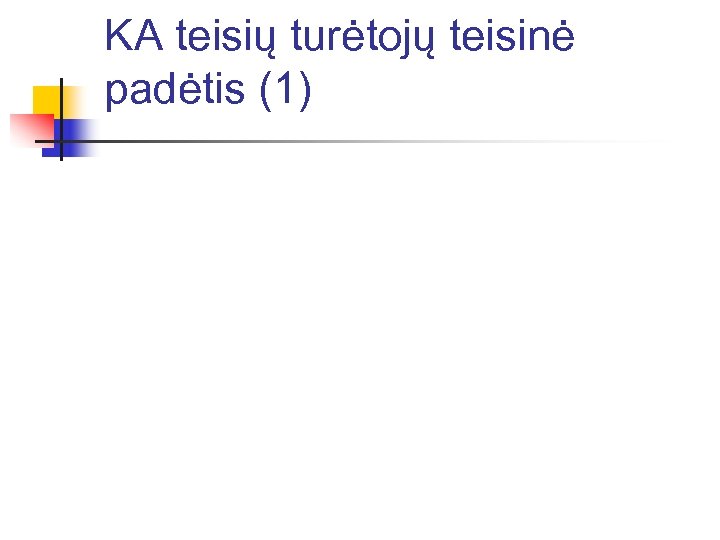 KA teisių turėtojų teisinė padėtis (1) 