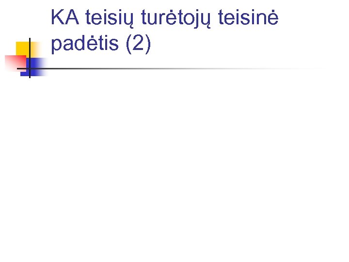 KA teisių turėtojų teisinė padėtis (2) 
