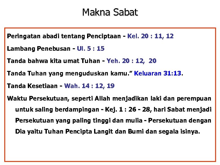 Makna Sabat Peringatan abadi tentang Penciptaan - Kel. 20 : 11, 12 Lambang Penebusan