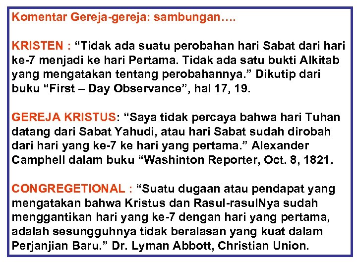 Komentar Gereja-gereja: sambungan…. KRISTEN : “Tidak ada suatu perobahan hari Sabat dari hari ke-7