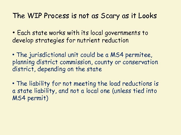 The WIP Process is not as Scary as it Looks • Each state works