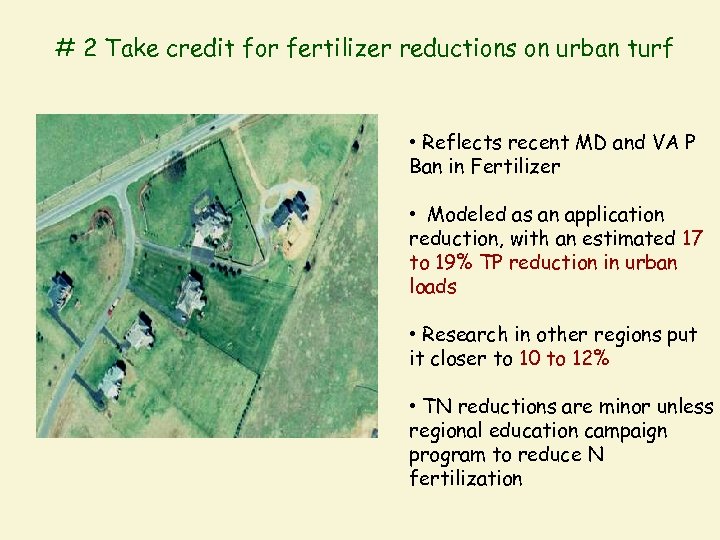 # 2 Take credit for fertilizer reductions on urban turf • Reflects recent MD