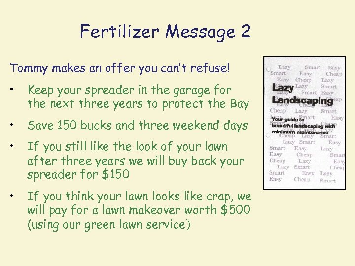 Fertilizer Message 2 Tommy makes an offer you can’t refuse! • Keep your spreader