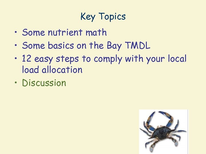 Key Topics • Some nutrient math • Some basics on the Bay TMDL •