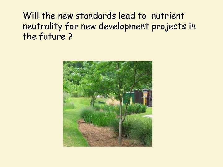 Will the new standards lead to nutrient neutrality for new development projects in the