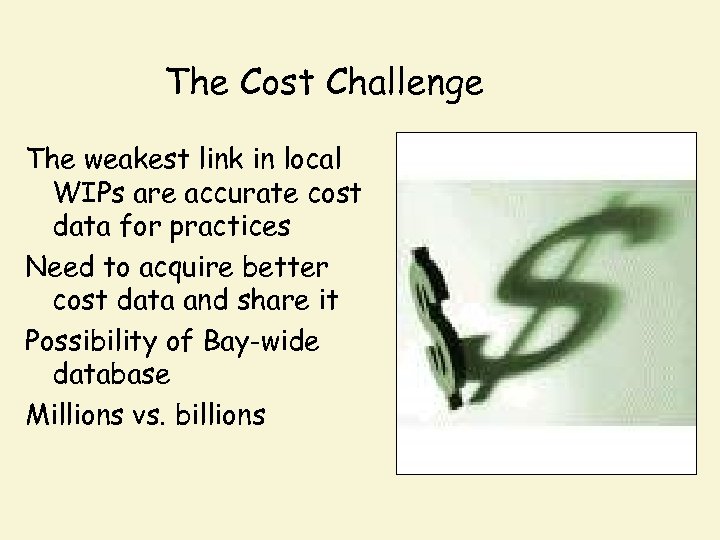 The Cost Challenge The weakest link in local WIPs are accurate cost data for