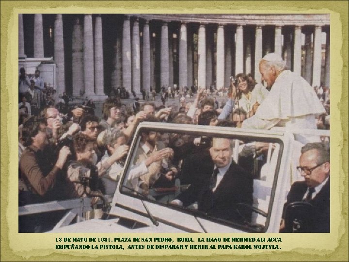 13 de mayo de 1981. plaza de san pedro, roma. la mano de mehmed