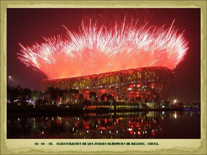 08 - 08 – 08. inauguración de los juegos olímpicos de beijing, china. 