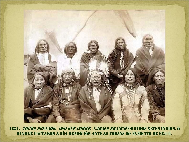 1881. TOUr. O SENTADO, OSO QUE COrr. E, CABALO Br. ANCO e outros xefes