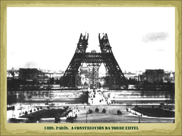 1889. parís. a construcción da torre eiffel 
