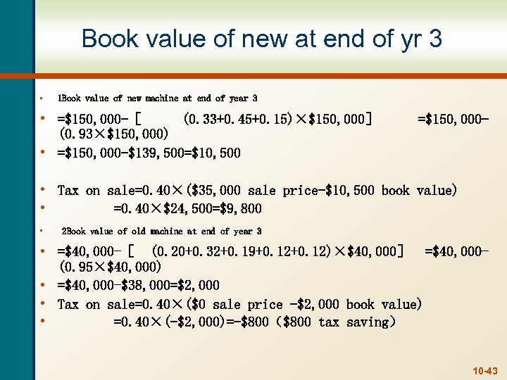 Book value of new at end of yr 3 • 1 Book value of