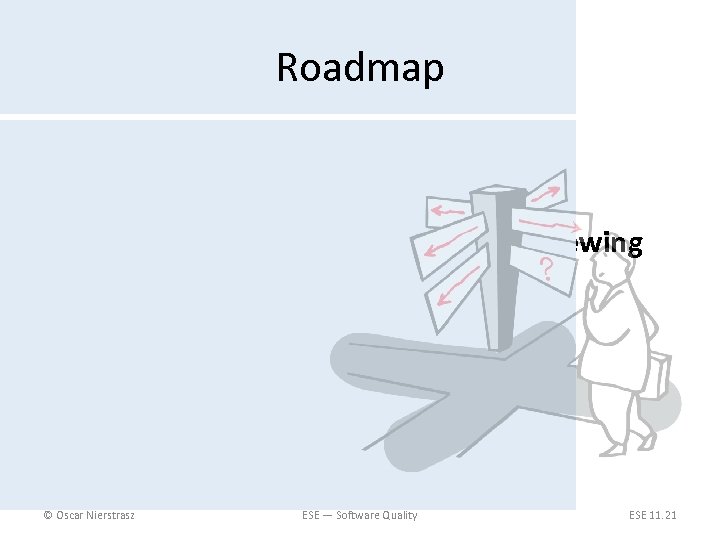 Roadmap • • What is quality? Quality Attributes Quality Assurance: Planning and Reviewing Quality