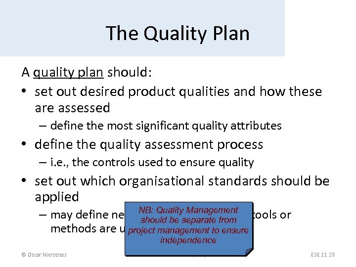 The Quality Plan A quality plan should: • set out desired product qualities and