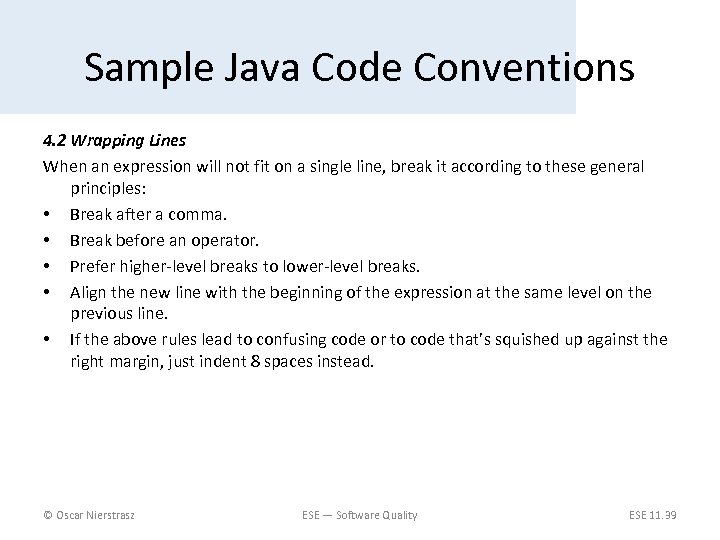Sample Java Code Conventions 4. 2 Wrapping Lines When an expression will not fit