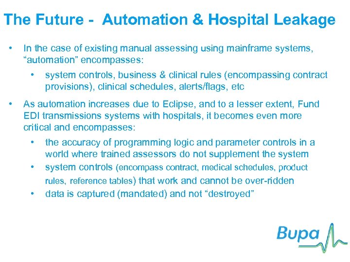 The Future - Automation & Hospital Leakage • In the case of existing manual