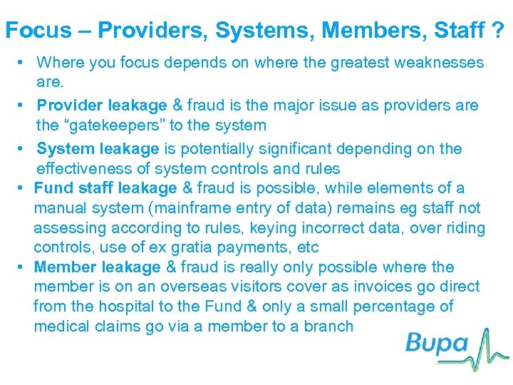 Focus – Providers, Systems, Members, Staff ? • Where you focus depends on where
