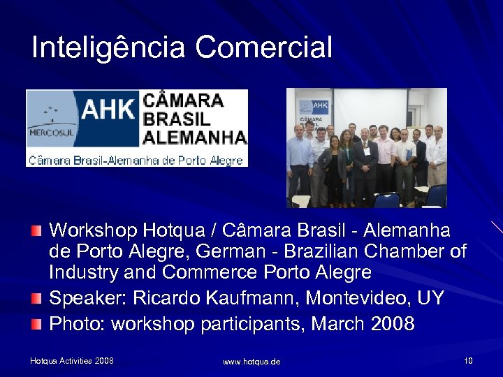 Inteligência Comercial Workshop Hotqua / Câmara Brasil - Alemanha de Porto Alegre, German -