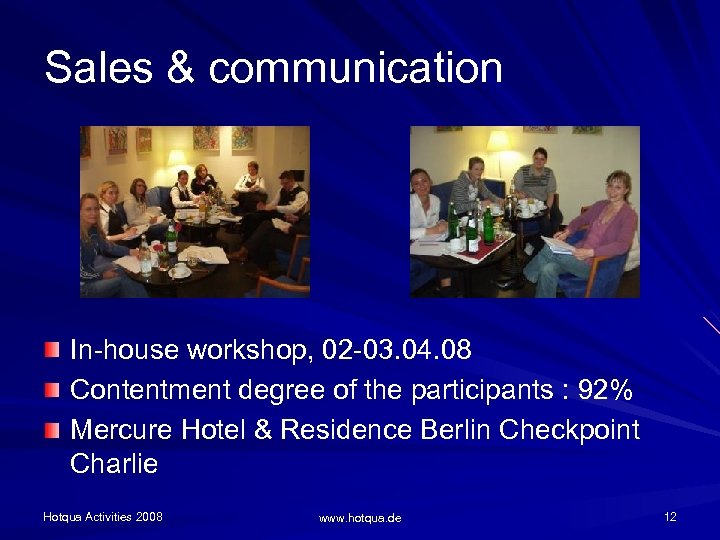 Sales & communication In-house workshop, 02 -03. 04. 08 Contentment degree of the participants