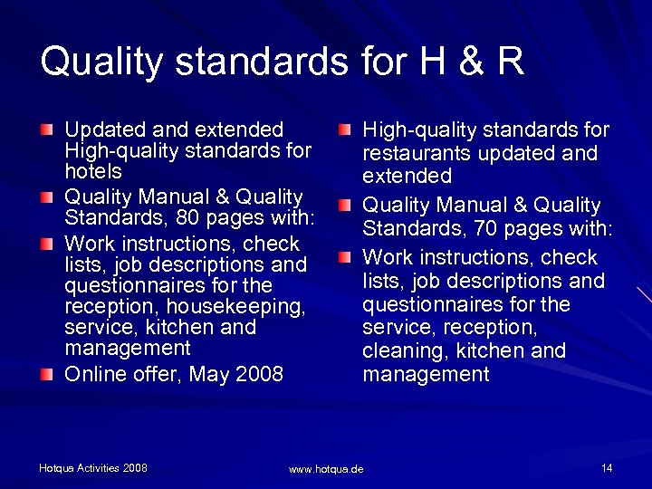 Quality standards for H & R Updated and extended High-quality standards for hotels Quality