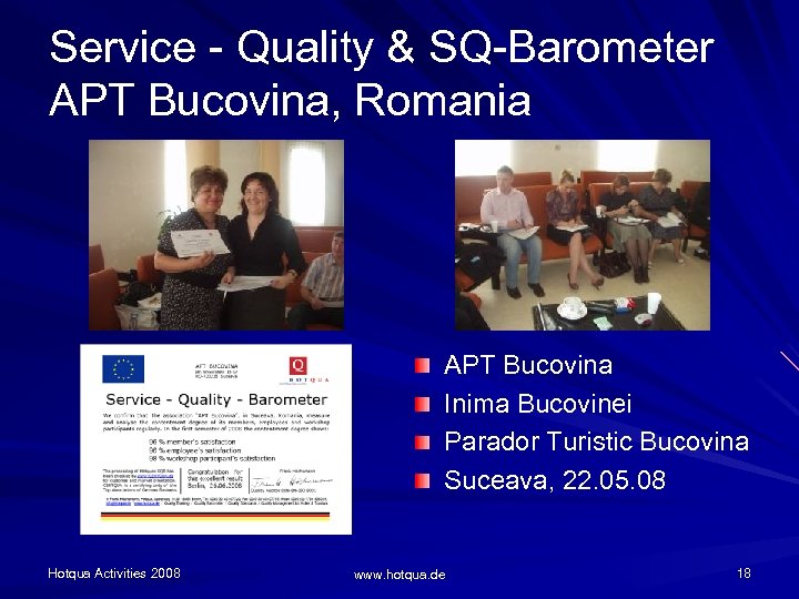 Service - Quality & SQ-Barometer APT Bucovina, Romania APT Bucovina Inima Bucovinei Parador Turistic