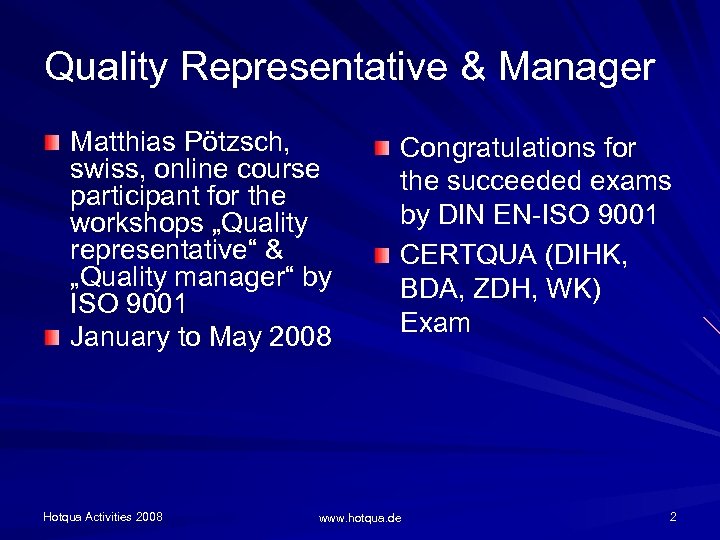 Quality Representative & Manager Matthias Pötzsch, swiss, online course participant for the workshops „Quality