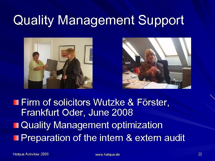 Quality Management Support Firm of solicitors Wutzke & Förster, Frankfurt Oder, June 2008 Quality