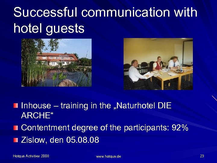 Successful communication with hotel guests Inhouse – training in the „Naturhotel DIE ARCHE“ Contentment
