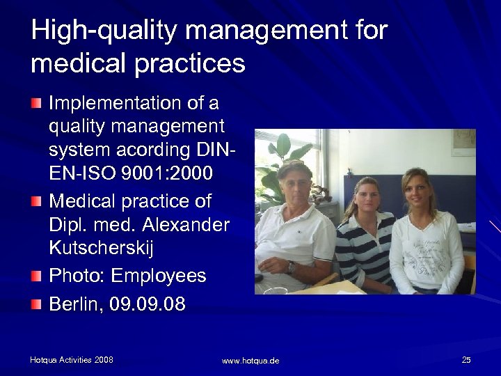High-quality management for medical practices Implementation of a quality management system acording DINEN-ISO 9001: