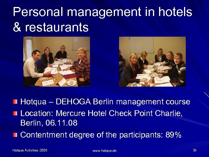 Personal management in hotels & restaurants Hotqua – DEHOGA Berlin management course Location: Mercure