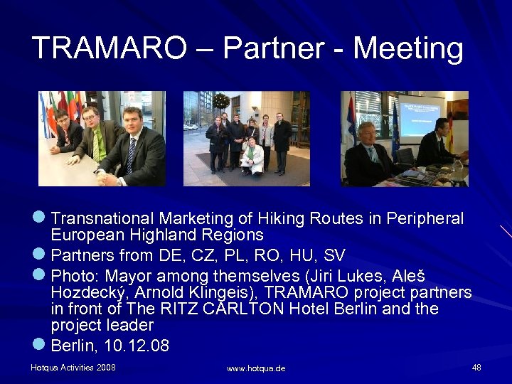 TRAMARO – Partner - Meeting l Transnational Marketing of Hiking Routes in Peripheral European