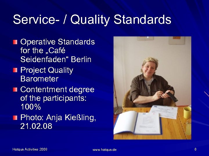 Service- / Quality Standards Operative Standards for the „Café Seidenfaden“ Berlin Project Quality Barometer