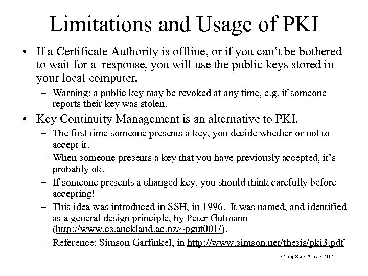 Limitations and Usage of PKI • If a Certificate Authority is offline, or if