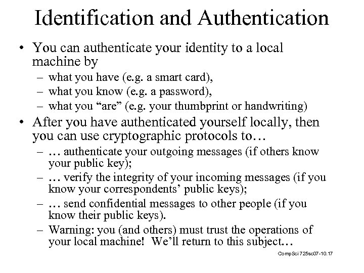 Identification and Authentication • You can authenticate your identity to a local machine by