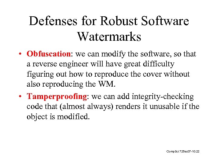 Defenses for Robust Software Watermarks • Obfuscation: we can modify the software, so that