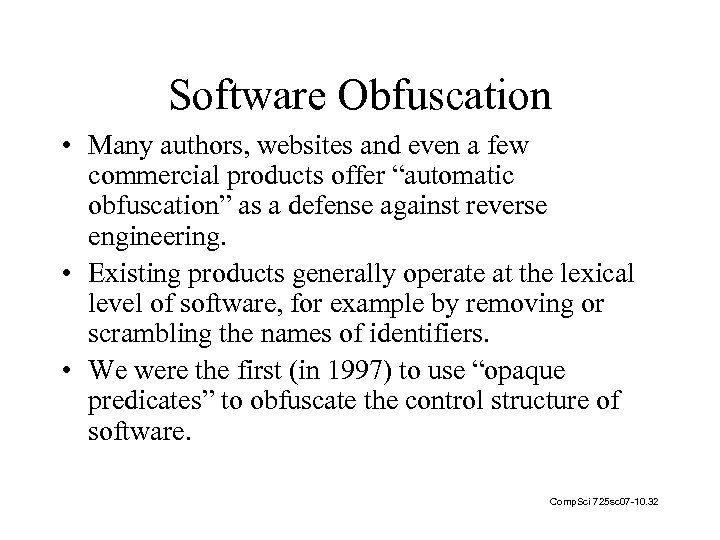 Software Obfuscation • Many authors, websites and even a few commercial products offer “automatic
