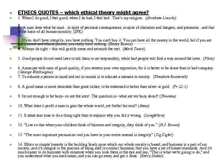 n ETHICS QUOTES – which ethical theory might agree? n 1. When I do