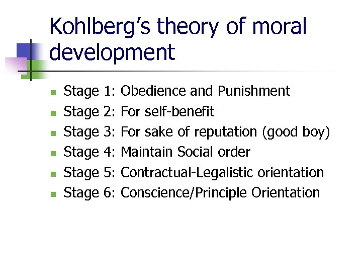 Kohlberg’s theory of moral development n n n Stage Stage 1: 2: 3: 4: