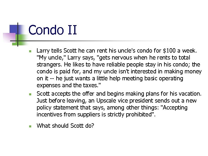 Condo II n n n Larry tells Scott he can rent his uncle's condo