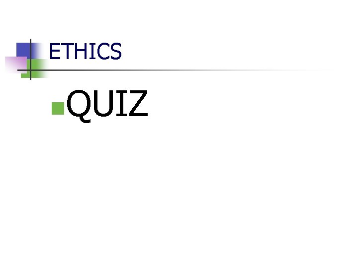 ETHICS n QUIZ 