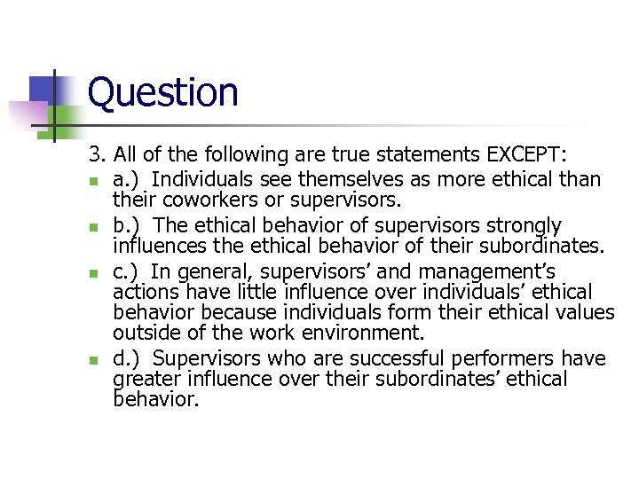 Question 3. All of the following are true statements EXCEPT: n a. ) Individuals