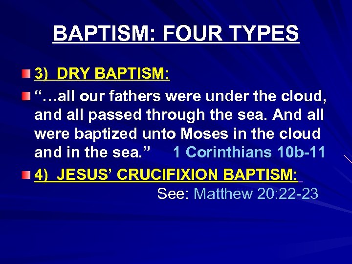 BAPTISM: FOUR TYPES 3) DRY BAPTISM: “…all our fathers were under the cloud, and