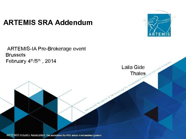 ARTEMIS SRA Addendum ARTEMIS-IA Pre-Brokerage event Brussels February 4 th/5 th , 2014 Laila