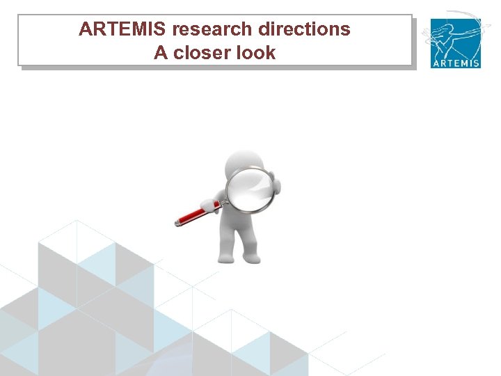 ARTEMIS research directions A closer look 