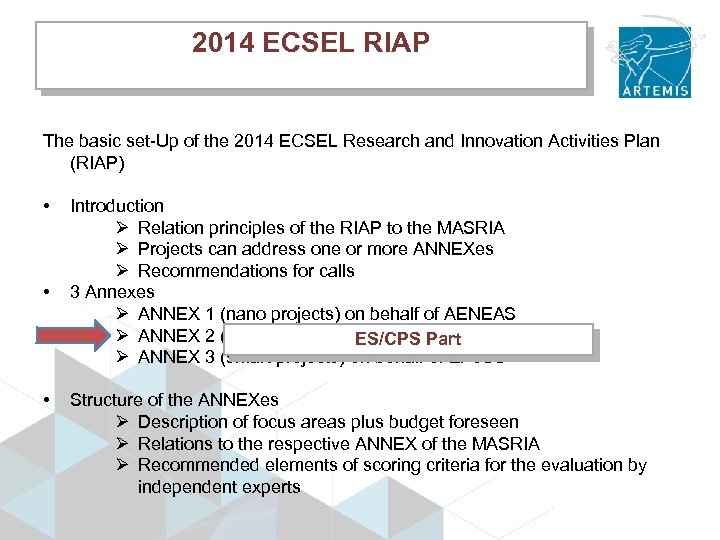 2014 ECSEL RIAP The basic set-Up of the 2014 ECSEL Research and Innovation Activities