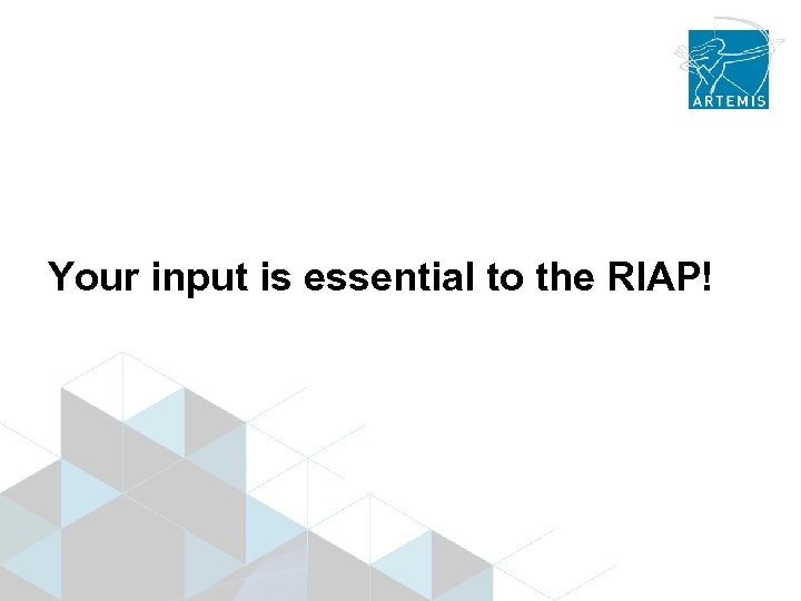 Your input is essential to the RIAP! 