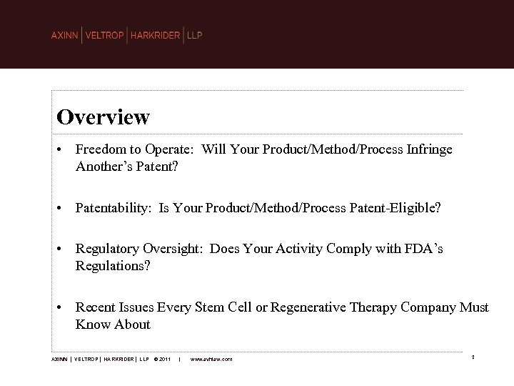 Overview • Freedom to Operate: Will Your Product/Method/Process Infringe Another’s Patent? • Patentability: Is